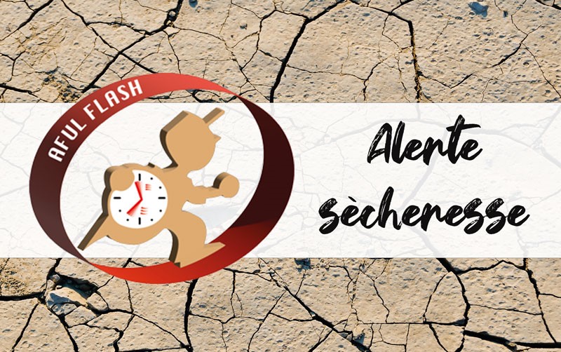 AFUL FLASH | Alerte sècheresse