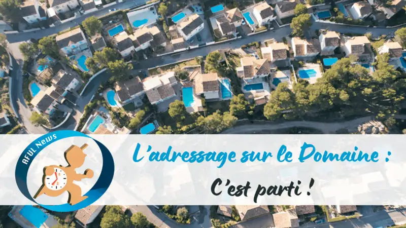 L&rsquo;adressage sur le Domaine : c&rsquo;est parti !